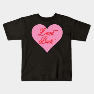 Land back Valentine Heart Kids T-Shirt